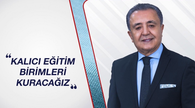 Karaca: Kalıcı eğitim birimleri kuracağız!